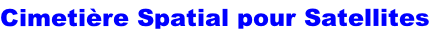 Cimetière Spatial pour Satellites
